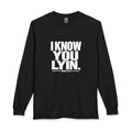 I Know You Lyin. Long Sleeve Tee — Bold Christian Statement Shirt (John 8:44)