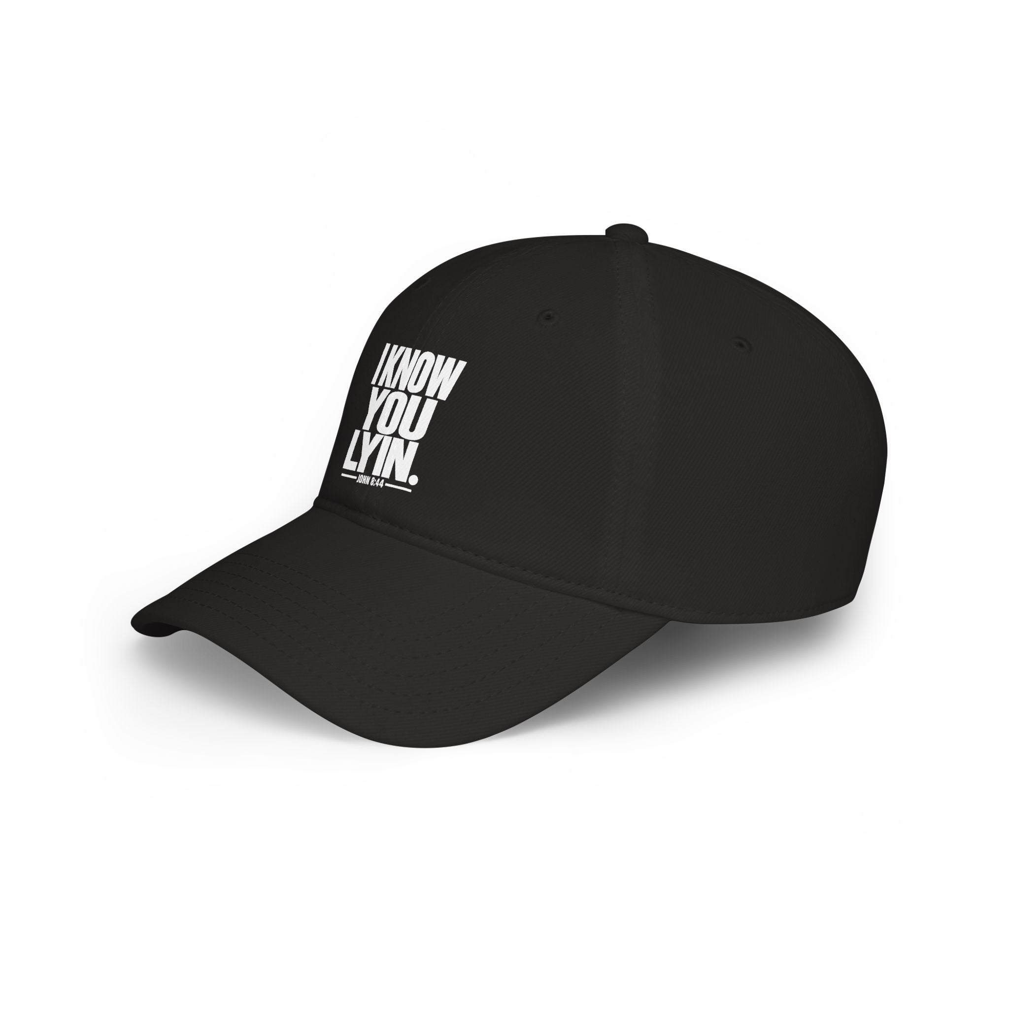 I Know You Lyin. Low Profile Baseball Cap — Funny Statement Dad Hat